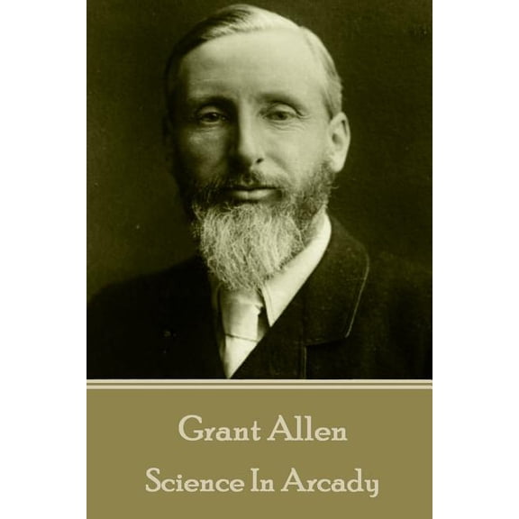Grant Allen - Science In Arcady (Paperback)