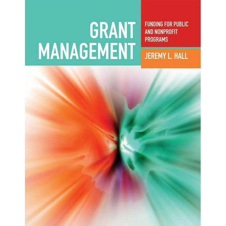 Grant Management: Funding for Public and Nonprofit Programs