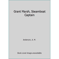 thumbnail image 1 of Pre-Owned Grant Marsh, Steamboat Captain (Hardcover) 1258084104 9781258084103, 1 of 1