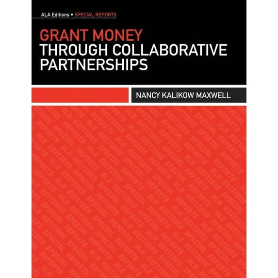 Grant Money Through Collaborative Partnerships (Paperback)