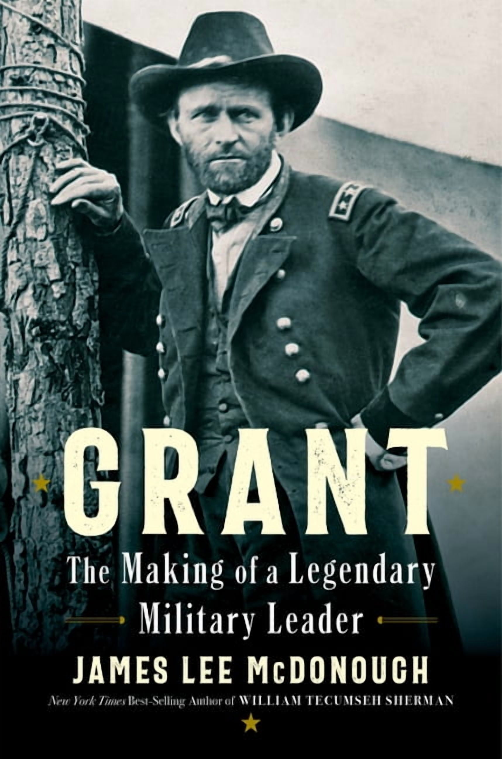 Grant: The Making of a Legendary Military Leader, (Hardcover)