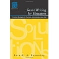 thumbnail image 1 of Pre-Owned Grant Writing for Educators: Practical Strategies for Teachers, Administrators, and Staff (Paperback) 1932127305 9781932127300, 1 of 1