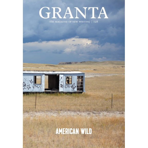 Granta 128, Summer 2014 : American Wild