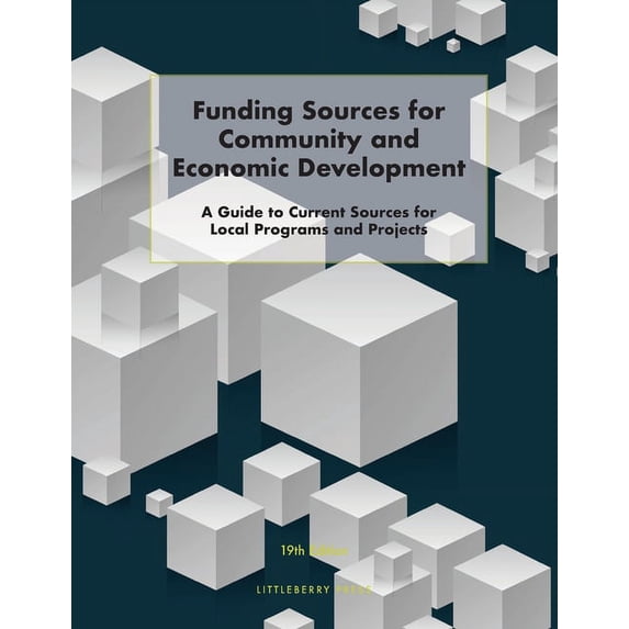 Grants: Funding Sources for Community and Economic Development: A Guide ...