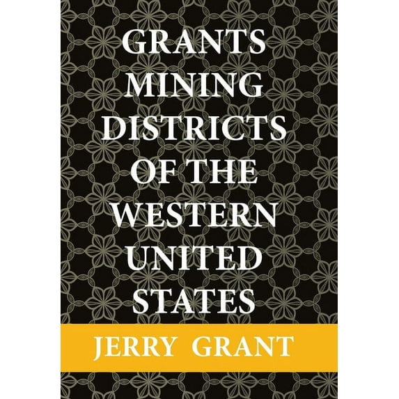 Grants Mining Districts of the Western United States