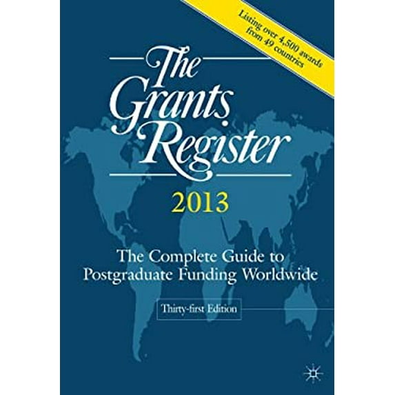 Pre-Owned The Grants Register 2013 : The Complete Guide to Postgraduate Funding Worldwide 9780230361652 Used