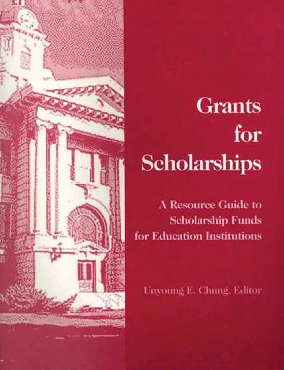 Grants for Scholarships: A Resource Guide to Scholarship Funds for