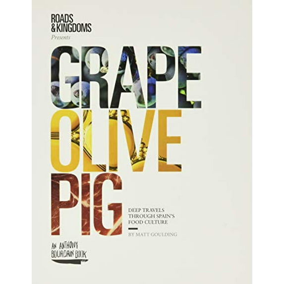 Pre-Owned Grape, Olive, Pig: Deep Travels Through Spain's Food Culture (Hardcover) 0062394134 9780062394132