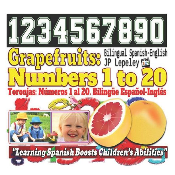 Grapefruits : Numbers 1 to 20. Bilingual Spanish-English: Toronjas: Nmeros 1 al 20. Bilinge Espaol-Ingls (Paperback)