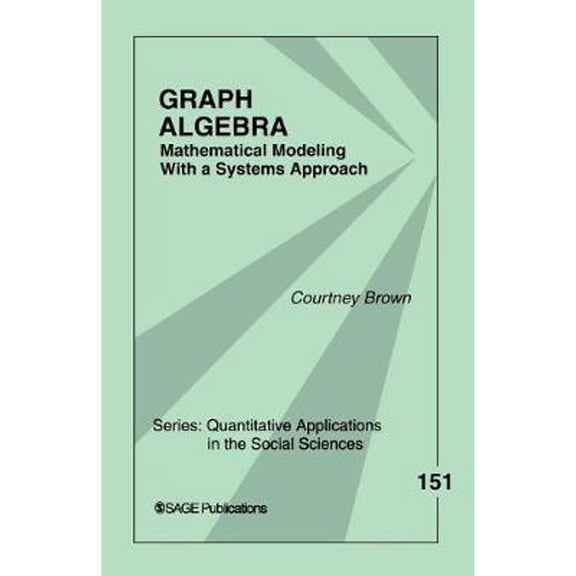 Pre-Owned Graph Algebra : Mathematical Modeling with a Systems Approach 9781412941099 Used