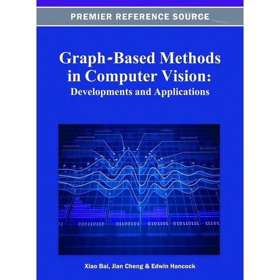 Graph-Based Methods in Computer Vision: Developments and Applications, (Hardcover)