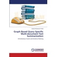 thumbnail image 1 of Graph Based Query Specific Multi-document Text Summarization (Paperback), 1 of 1