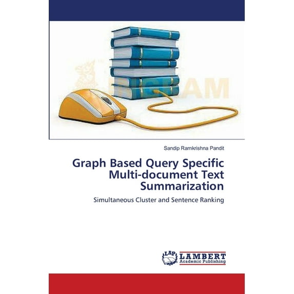 Graph Based Query Specific Multi-document Text Summarization (Paperback)