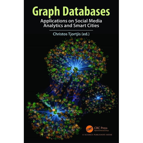 Graph Databases: Applications on Social Media Analytics and Smart Cities, (Paperback)