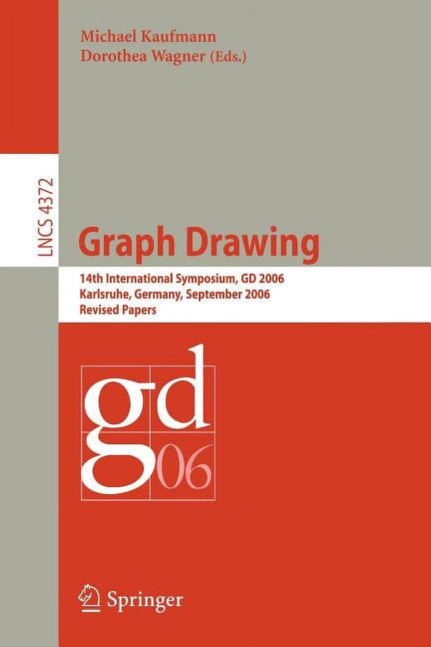 Graph Drawing: 14th International Symposium, GD 2006, Karlsruhe, Germany, September 18-20, 2006, Revised Papers, (Paperback)
