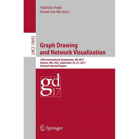 Graph Drawing and Network Visualization: 25th International Symposium, GD 2017, Boston, Ma, Usa, September 25-27, 2017, , (Paperback)