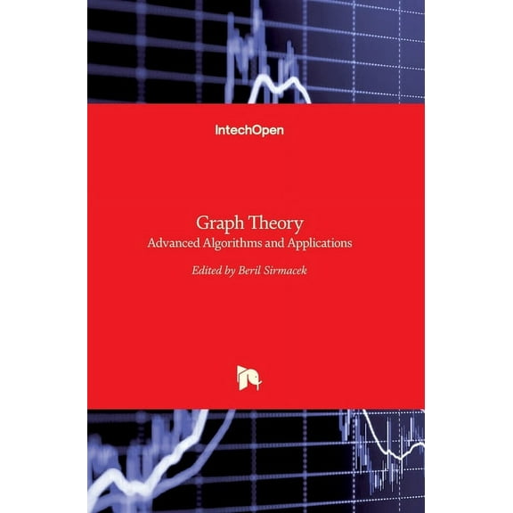 Graph Theory: Advanced Algorithms and Applications (Hardcover)