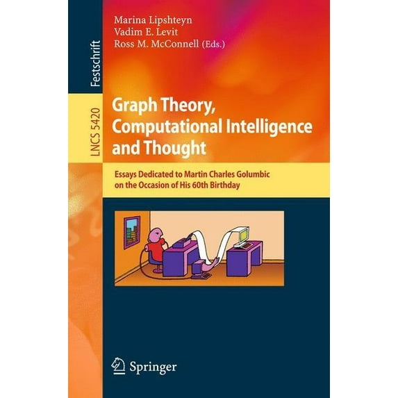 Graph Theory, Computational Intelligence and Thought: Essays Dedicated to Martin Charles Golumbic on the Occasion of His, (Paperback)