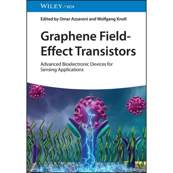 Graphene Field-Effect Transistors: Advanced Bioelectronic Devices for Sensing Applications, (Hardcover)