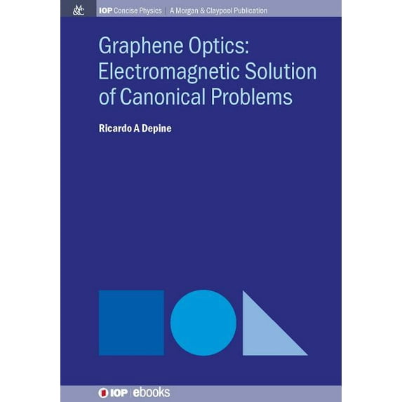 Graphene Optics: Electromagnetic Solution of Canonical Problems (Paperback) by Ricardo A. Depine