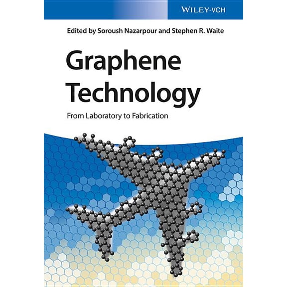 Graphene Technology: From Laboratory to Fabrication, (Hardcover)
