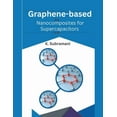 thumbnail image 1 of Graphene-based Nanocomposites for Supercapacitors (Paperback), 1 of 1
