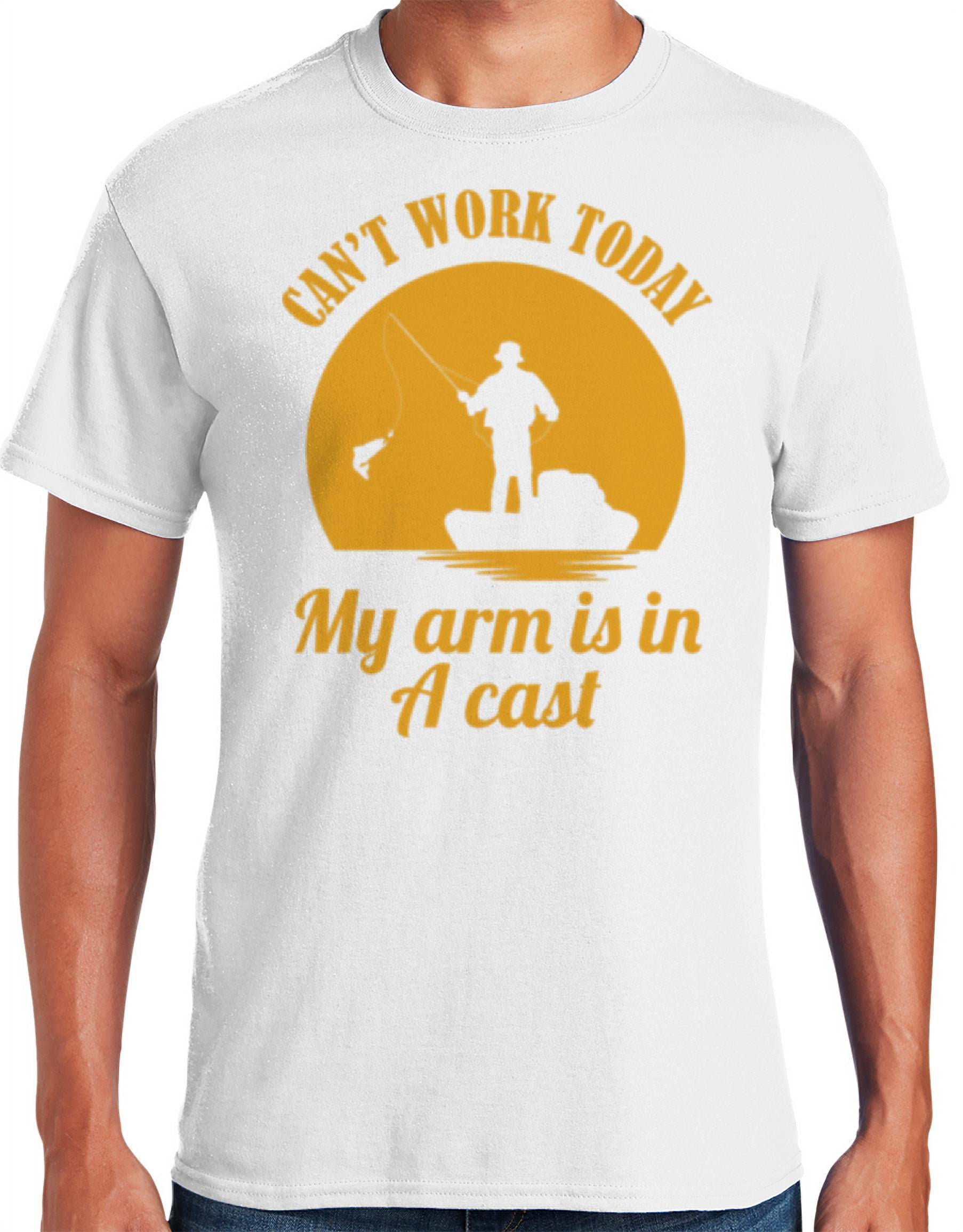  Can't Work Today My Arm is in A Cast - Funny Fly Fishing T-Shirt  : Clothing, Shoes & Jewelry