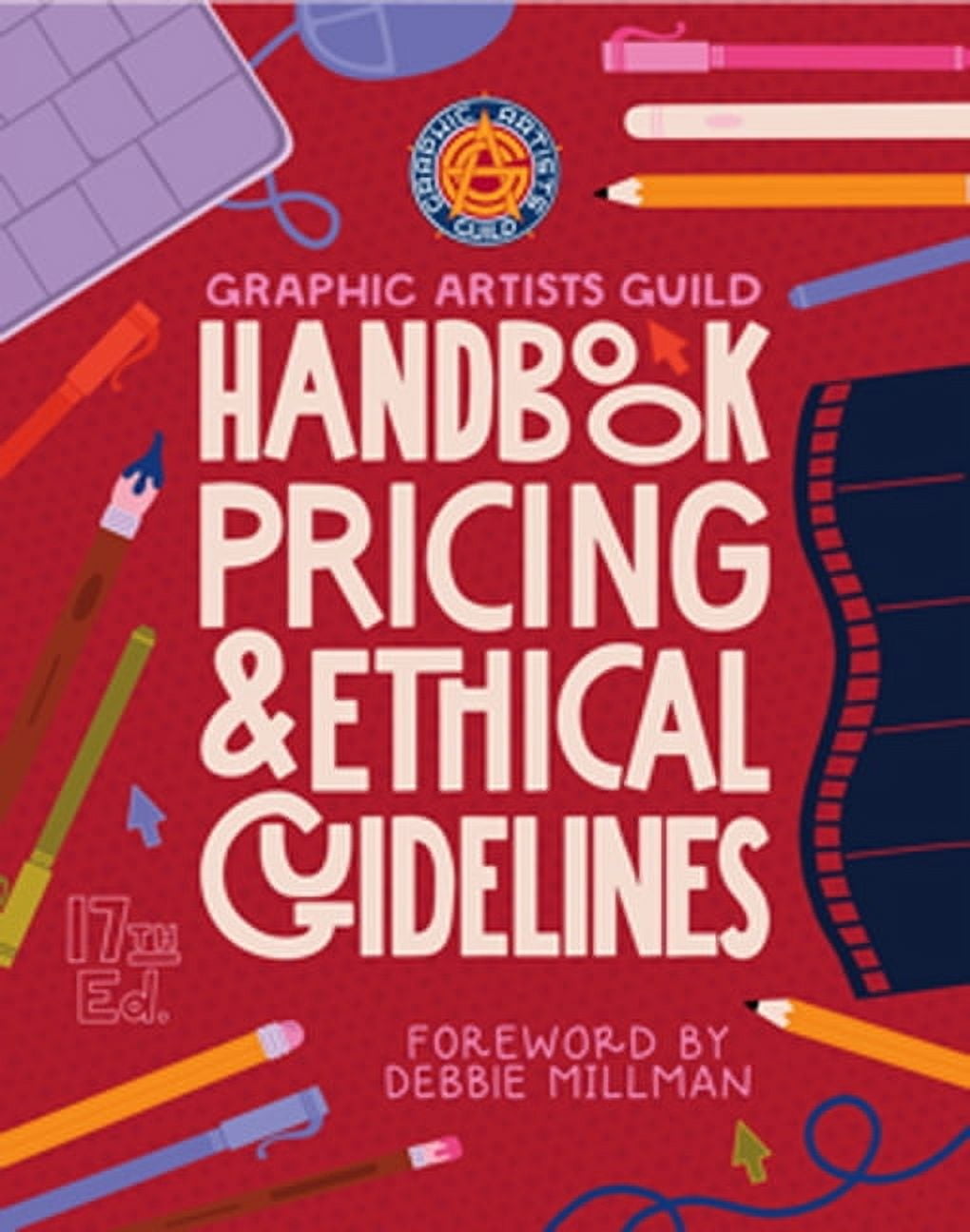Graphic Artists Guild Handbook, 17th Edition: Pricing & Ethical Guidelines, (Paperback)