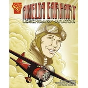 Graphic Biographies: Amelia Earhart: Legendary Aviator (Paperback)