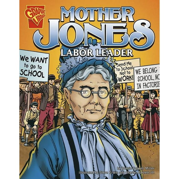 Graphic Biographies Mother Jones: Labor Leader, (Paperback)