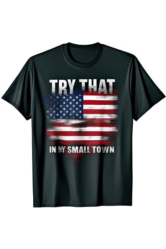 Graphic Black T-Shirt 'Try That in My Small Town'