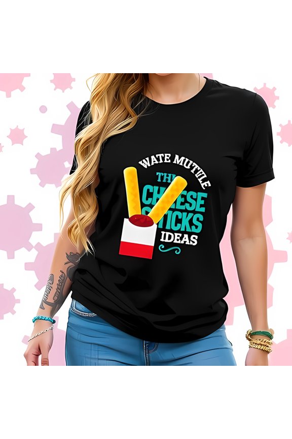 Graphic Cotton Short Sleeve T-Shirt - " Wait Mutile the Cheese Sticks Ideas " with Fun Cheese Stick Design & Teal Text