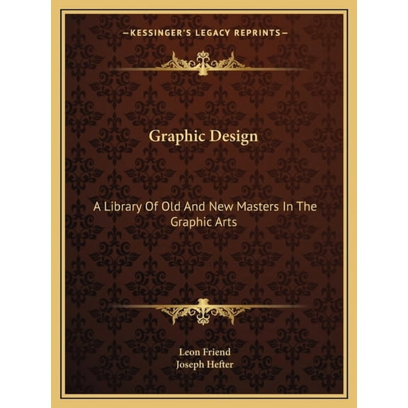 Graphic Design : A Library Of Old And New Masters In The Graphic Arts (Paperback)