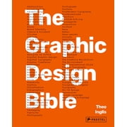 Graphic Design Bible The Definitive Guide to Contemporary and Historical Graphic Design for Designers and Creatives, Hardcover