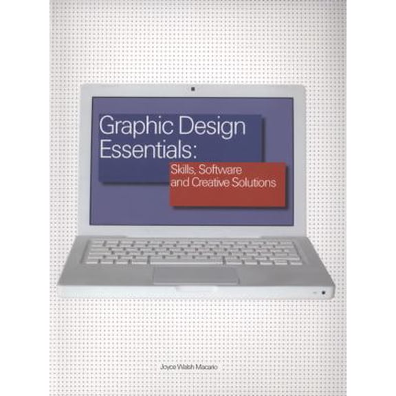 Pre-Owned Graphic Design Essentials : Skills, Software and Creative Solutions (Paperback)