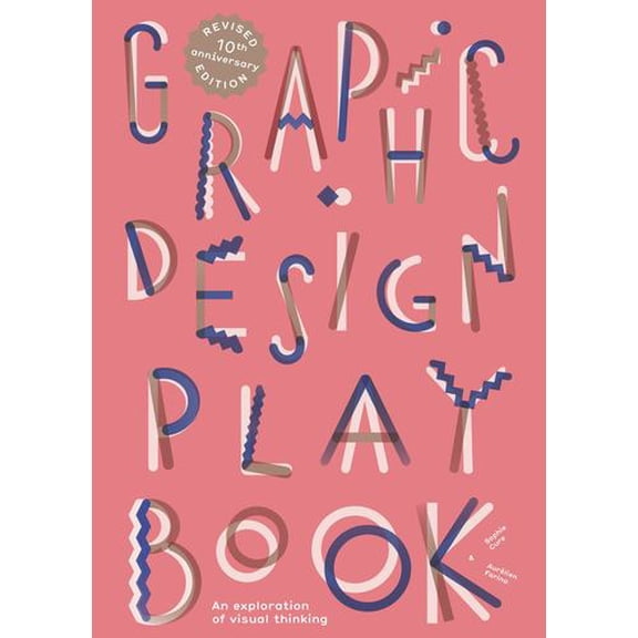 Graphic Design Play Book Second Edition: An Exploration of Visual Thinking
