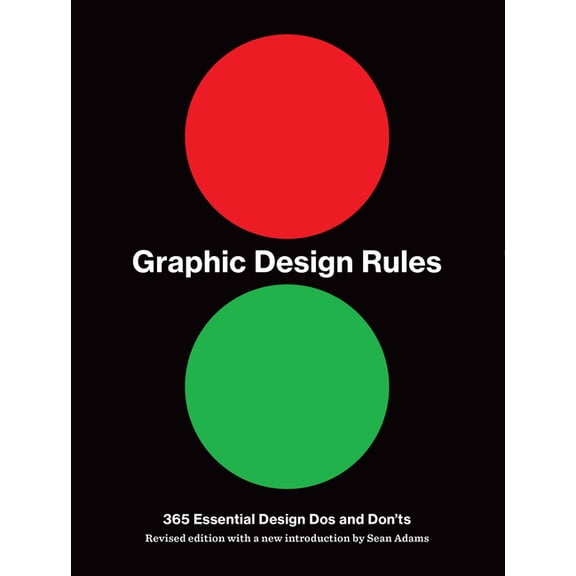 Graphic Design Rules: 365 Essential Design DOS and Don'ts, (Paperback)