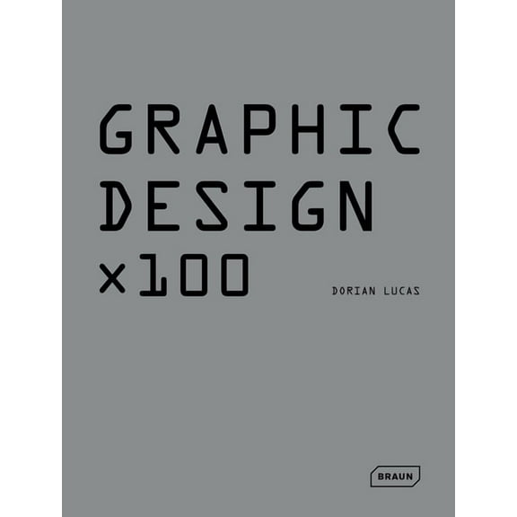 Graphic Design X 100 (Hardcover)