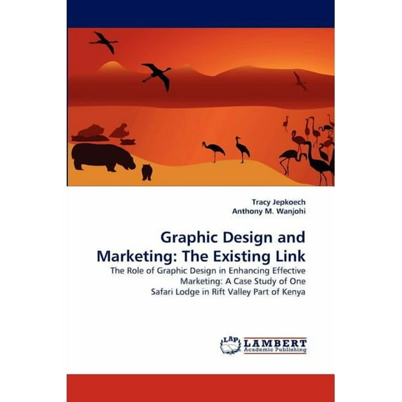 Graphic Design and Marketing: The Existing Link (Paperback)