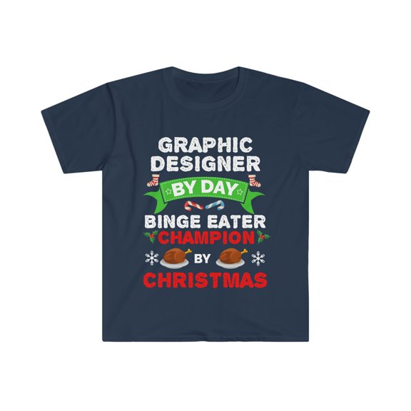 Graphic Designer by day Binge Eater by Christmas Unisex T-shirt S-3XL