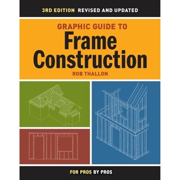 Pre-Owned Graphic Guide to Frame Construction: Details for Builders and Designers (Paperback) by Rob Thallon