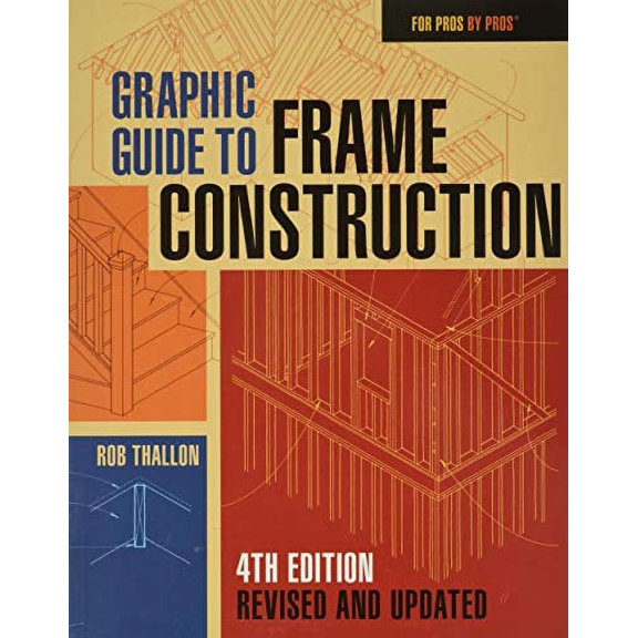 Pre-Owned Graphic Guide to Frame Construction: Fourth Edition, Revised and Updated (Paperback) 163186372X 9781631863721