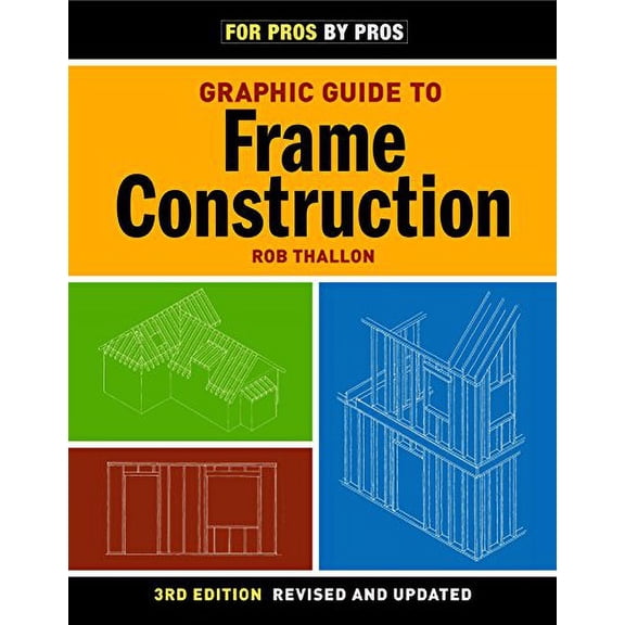 Pre-Owned Graphic Guide to Frame Construction (For Pros, by Pros) Paperback