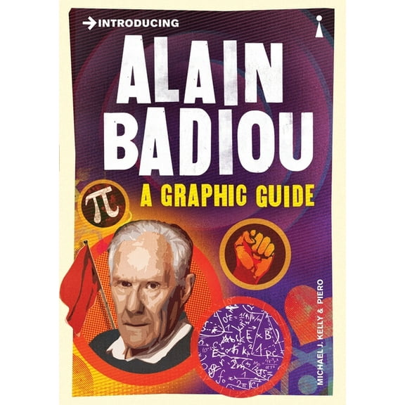 Graphic Guides Introducing Alain Badiou: A Graphic Guide, (Paperback)