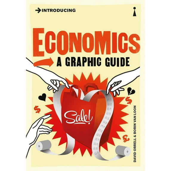 Graphic Guides Introducing Economics: A Graphic Guide, (Paperback)