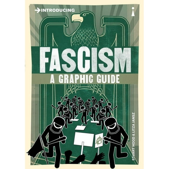 Graphic Guides Introducing Fascism: A Graphic Guide, (Paperback)
