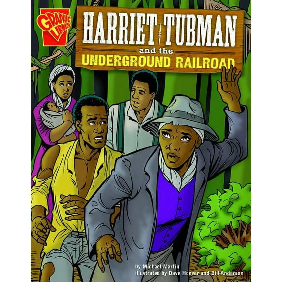 Graphic History Harriet Tubman and the Underground Railroad, (Paperback)
