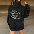 thumbnail image 1 of Graphic Hoodies Striped Camo Sweatshirt Sweater Women IF I'm Too Much The Go Find LessLadies' Hooded Sweatshirt With Large Lettering On The Back And Drawstring Red XXL, 1 of 1