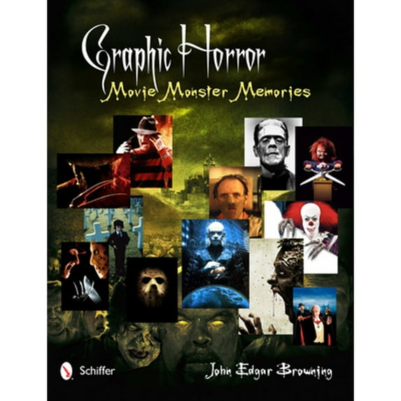 Pre-Owned Graphic Horror: Movie Monster Memories (Hardcover 9780764340826) by John Edgar Browning