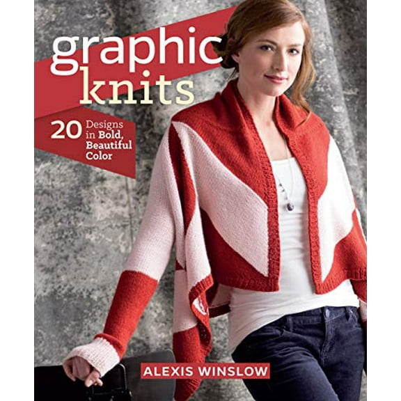 Pre-Owned Graphic Knits: 20 Designs in Bold, Beautiful Color (Paperback) 1620331268 9781620331262